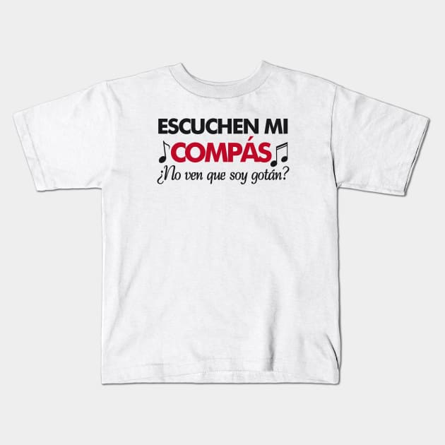 Escuchen mi compas Kids T-Shirt by NMdesign